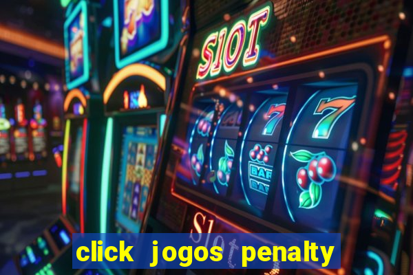 click jogos penalty fever brasil